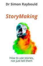 StoryMaking: How to use stories, not just tell them