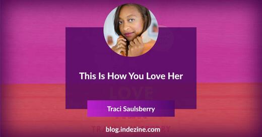 This Is How You Love Her: Conversation with Traci Saulsberry