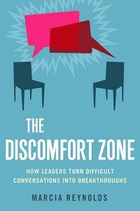 The Discomfort Zone: How Leaders Turn Difficult Conversations into Breakthroughs