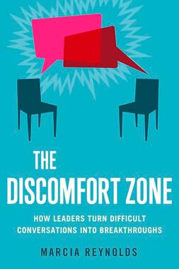The Discomfort Zone: How Leaders Turn Difficult Conversations Into Breakthroughs