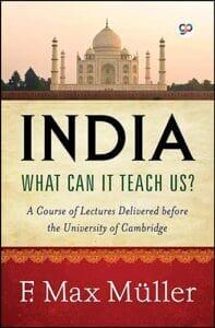India: What can it teach us? (F. Max Müller)