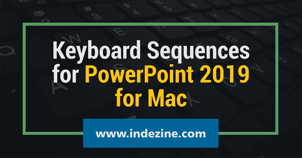 Keyboard Sequences for PowerPoint 2019 for Mac