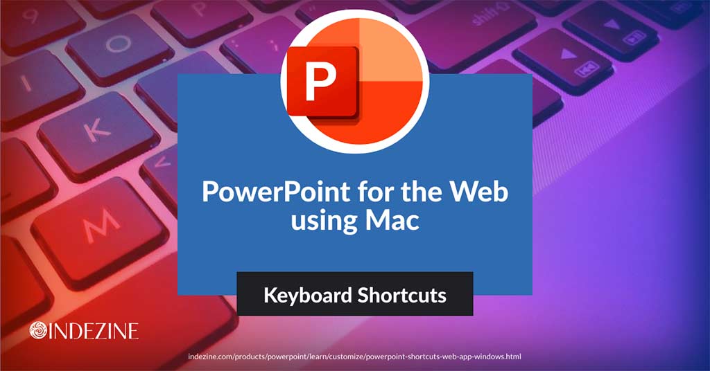 Keyboard Shortcuts on Mac using PowerPoint for the Web