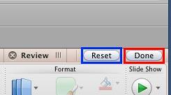 Reset and Done buttons on the Ribbon