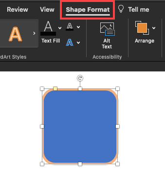 Shape Format tab of the Ribbon Shape Format tab of the Ribbon