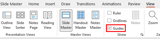Guides check-box enabled in the Slide Master Guides check-box enabled in the Slide Master