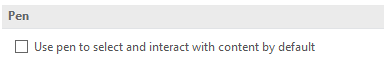 Use pen to select and interact with content by default check box Use pen to select and interact with content by default check box