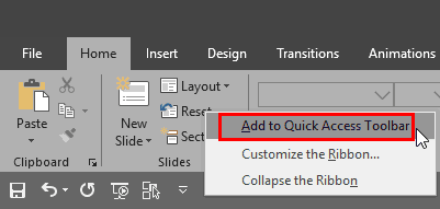 Add any command to the QAT with a right-click Add any command to the QAT with a right-click