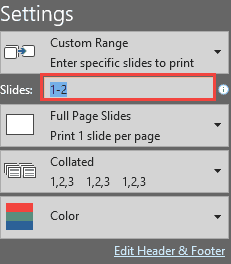 Slide numbers and slide ranges to print Slide numbers and slide ranges to print