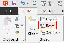 Reset button within the Slides group of Home tab Reset button within the Slides group of Home tab