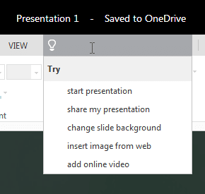 Recently used options show within the Tell Me drop-down menu Recently used options show within the Tell Me drop-down menu