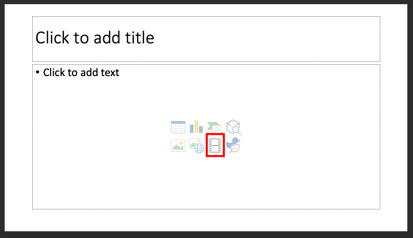 Insert Video from File button within the Content placeholder Insert Video from File button within the Content placeholder