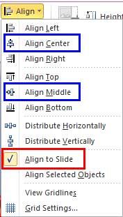 Align to Slide option selected in the Align or Distribute drop-down gallery Align to Slide option selected in the Align or Distribute drop-down gallery