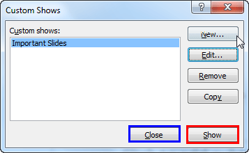 Custom Shows dialog box with the Custom Show listed Custom Shows dialog box with the Custom Show listed