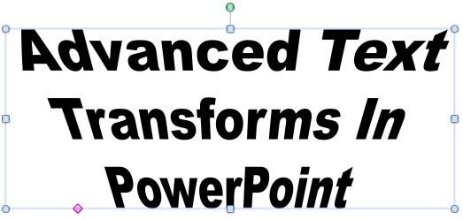 Transform text effect changed Transform text effect changed