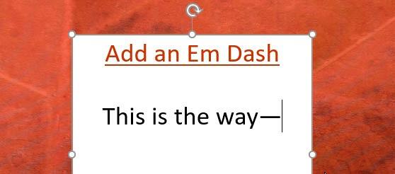 Add an em dash Add an em dash