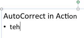 The word teh, typed on the slide The word teh, typed on the slide