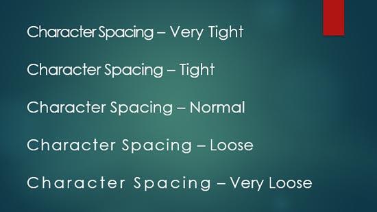 Text applied with various Character Spacing options