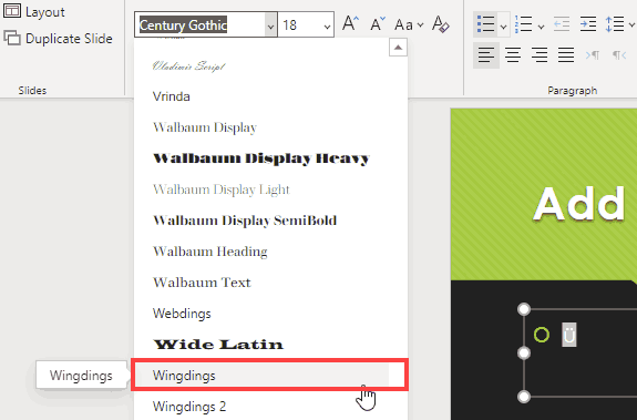 Change the font to Wingdings