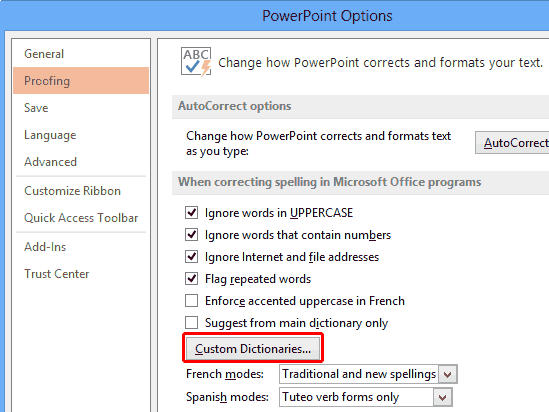 Proofing section of PowerPoint Options dialog box includes the Custom Dictionaries button Proofing section of PowerPoint Options dialog box includes the Custom Dictionaries button