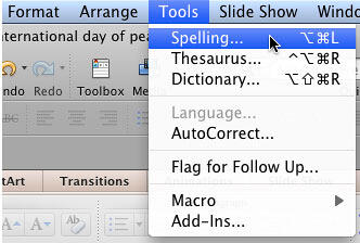 Select Tools | Spelling option Select Tools | Spelling option