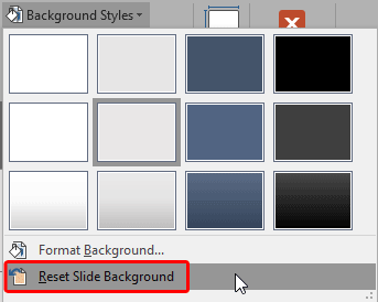 Reset Slide Background option within the Background Styles gallery Reset Slide Background option within the Background Styles gallery