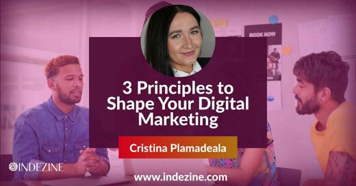 3 Principles to Shape Your Digital Marketing