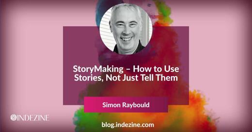 StoryMaking – How to Use Stories, Not Just Tell Them: Conversation with Simon Raybould