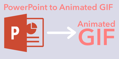 Create Animated GIFs from PowerPoint Slides