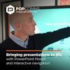 POPcomms: Using PowerPoint’s Morph Transition Effect for Interactive Slide Navigation