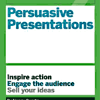 HBR Guide to Persuasive Presentations: Conversation with Nancy Duarte