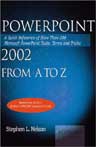 Powerpoint 2002 from A to Z: A Quick Reference of More Than 300 Microsoft Powerpoint Tasks, Terms and Tricks (A-Z Guides)