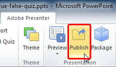 Publish button within the Presentation group Publish button within the Presentation group