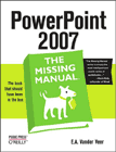 PowerPoint 2007: The Missing Manual
