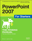 PowerPoint 2007 for Starters: The Missing Manual