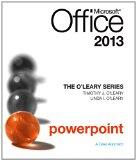 The O'Leary Series: Microsoft Office PowerPoint 2013, Introductory