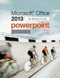 Microsoft Office PowerPoint 2013 Complete: In Practice
