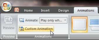 Custom Animation button within Animations group of the Animations tab Custom Animation button within Animations group of the Animations tab