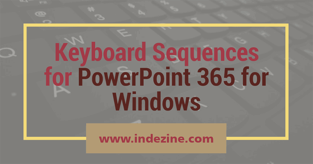 Keyboard Sequences for PowerPoint 365 for Windows