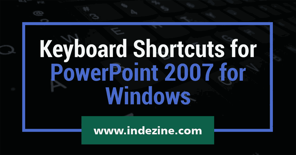 Keyboard Shortcuts for PowerPoint 2007 for Windows