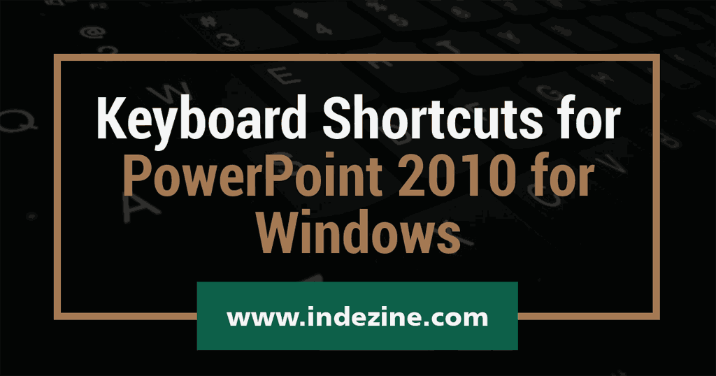 Keyboard Shortcuts for PowerPoint 2010 for Windows