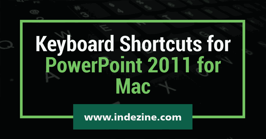 Keyboard Shortcuts for PowerPoint 2011 for Mac