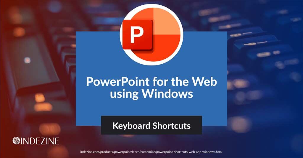 Keyboard Shortcuts on Windows using PowerPoint for the Web