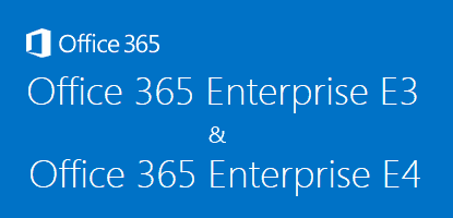 Office 365 Enterprise (E3 and E4)