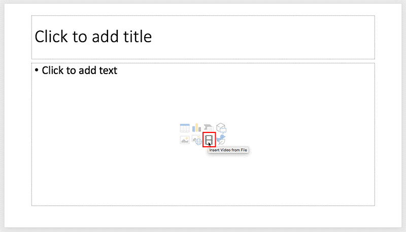 Insert Video from File button within the Content placeholder Insert Video from File button within the Content placeholder