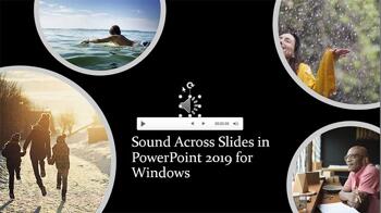 Sound Across Slides in PowerPoint 2019 for Windows