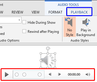 Audio Tools Playback tab of the Ribbon Audio Tools Playback tab of the Ribbon