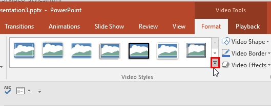 More button within the Video Styles group More button within the Video Styles group