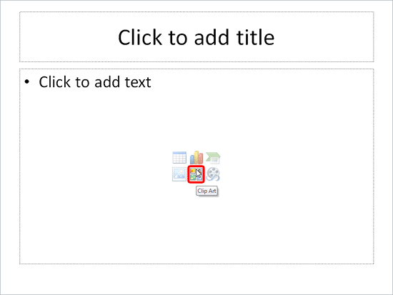 Clip Art button within Content placeholder Clip Art button within Content placeholder