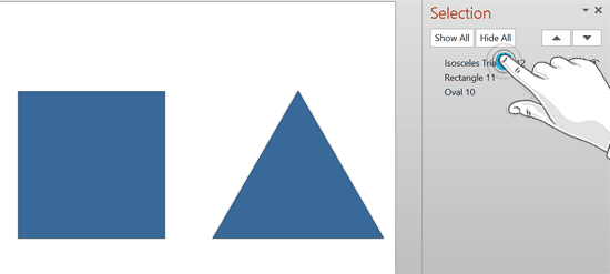 Tap on the shape name within the Selection Pane to select it Tap on the shape name within the Selection Pane to select it